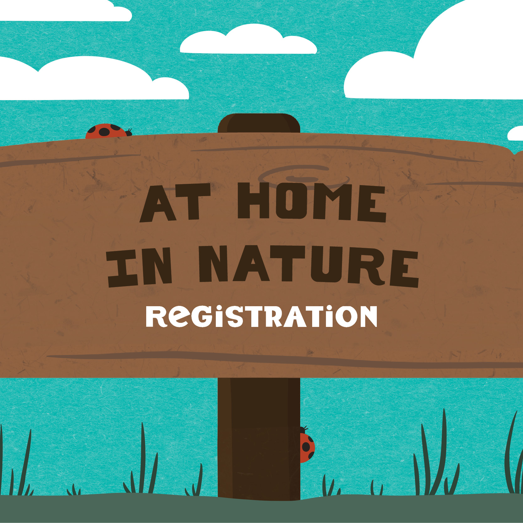 Wood sign that read At Home In Nature Registration